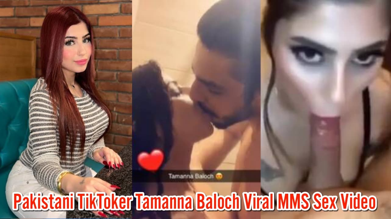 Pakistani TikToker Tamanna Baloch Viral MMS Sex Video